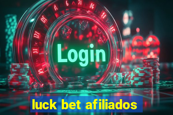 luck bet afiliados